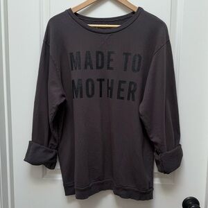 Tanya Camps Still Worthy Made to Mother Sweatshirt Size L